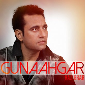 Raj Brar Gunaahgar
