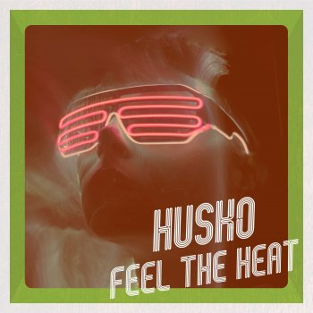 Husko Feel the Heat (Extended Mix)