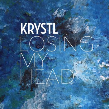Krystl Losing My Head