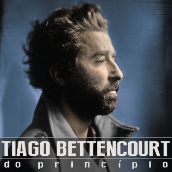 Tiago Bettencourt feat. Jaques Morelenbaum Do Princípio