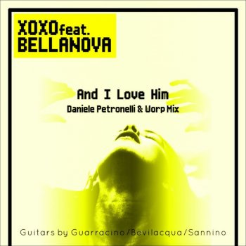 XOXO feat. Bellanova And I Love Him - Daniele Petronelli & Worp Radio Edit