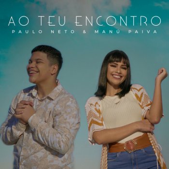 Paulo Neto feat. Manú Paiva Ao Teu Encontro