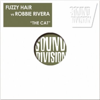 Fuzzy Hair feat. Robbie Rivera The Cat - Robbie Rivera Mix