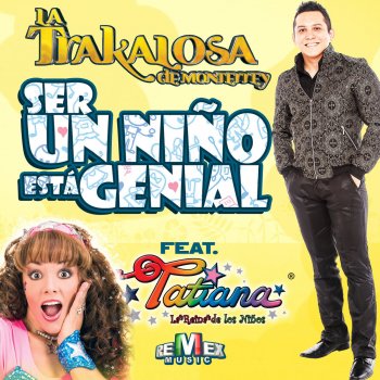 La Trakalosa de Monterrey feat. Tatiana Ser un Niño Esta Genial