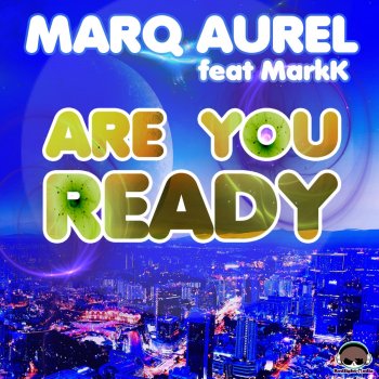 Marq Aurel feat. Mark K Are You Ready - MarkK Mix