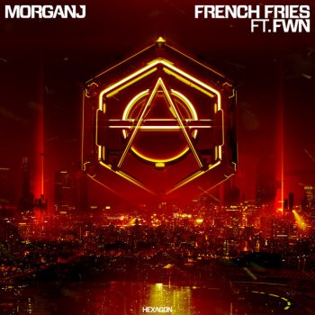 MorganJ feat. FWN French Fries
