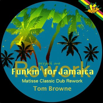Matisse Funkin' For Jamaica (Matisse Unofficial Remix) [Tom Browne]