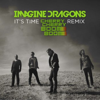 Imagine Dragons It's Time - Cherry Cherry Boom Boom Remix