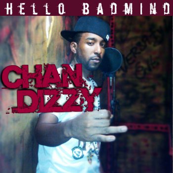Chan Dizzy Hello Badmind