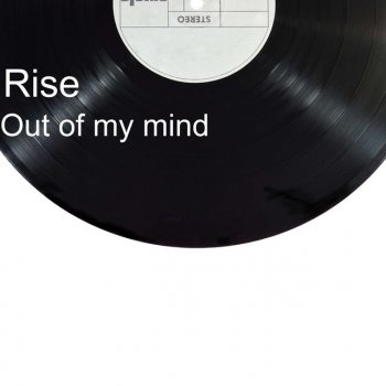 Rise Out Of My Mind
