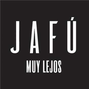 Jafú Muy Lejos