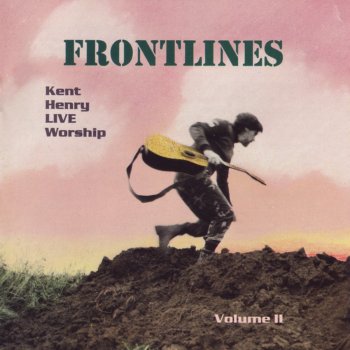 Kent Henry Frontlines (Live)
