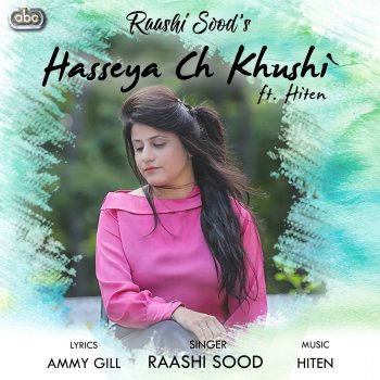 Raashi Sood Hasseya Ch Khushi (with Hiten)