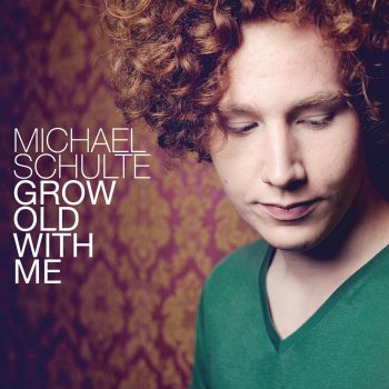 Michael Schulte You Said You'd Grow Old With Me - Radio Version