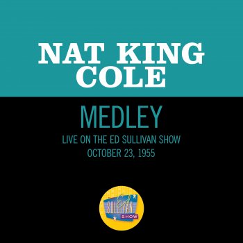 Nat King Cole Nature Boy/Mona Lisa/Too Young/Walkin' My Baby Back Home - Medley/Live On The Ed Sullivan Show, October 23, 1955