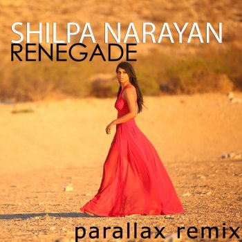 Shilpa Narayan Renegade (Parallax Remix)