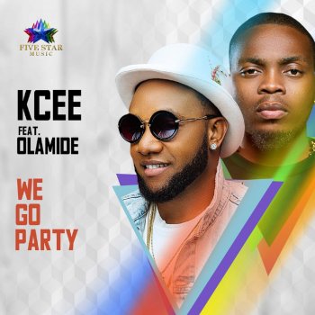 KCee feat. Olamide We Go Party