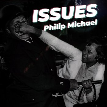 Philip Michael Issues