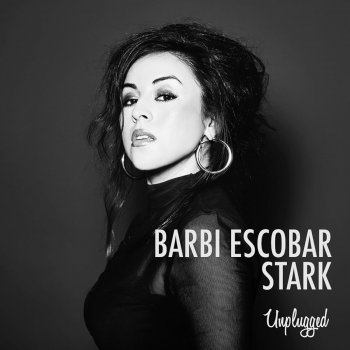 Barbi Escobar Stark - Unplugged