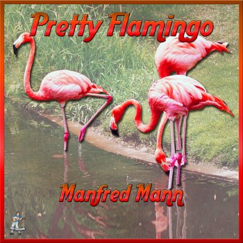 Manfred Mann Pretty Flamingos
