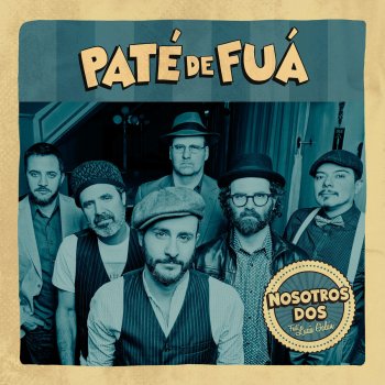 Paté de Fuá feat. Lucia Galan Nosotros Dos