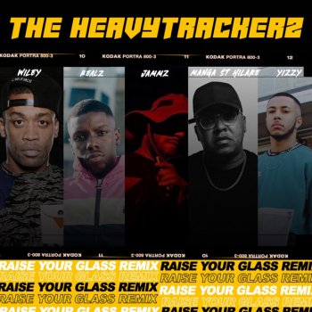 The Heavytrackerz feat. Wiley, Realz, Jammz, Manga Saint Hilare & Yizzy Raise Your Glass - Remix