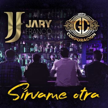 Jary Franco feat. Grupo Corporacion Sírvame Otra