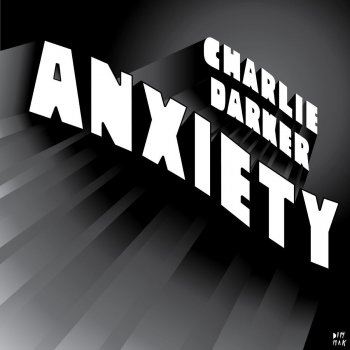 Charlie Darker Anxiety - Original Mix