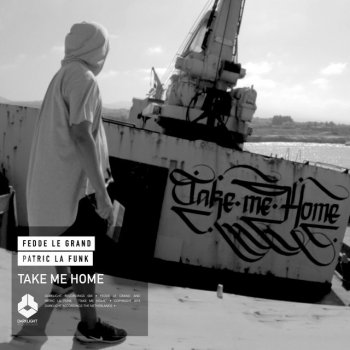 Fedde Le Grand & Patric La Funk Take Me Home - Radio Edit