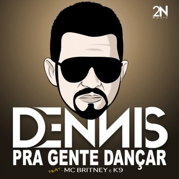 Dennis DJ, K9 & Mc Britney Pra Gente Dançar