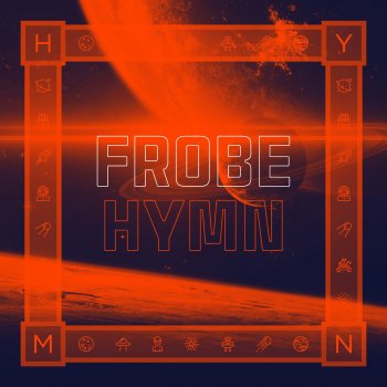 Frobe Hymn (Extended Mix)