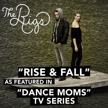 The Rigs Rise & Fall (As Featured in "Dance Moms" TV Series)