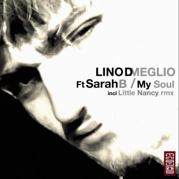 Lino di Meglio My Soul (feat. Sarah B) [Little Nancy Remix]