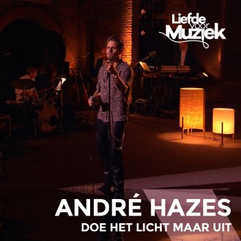 André Hazes Jr. Doe Het Licht Maar Uit (Liefde Voor Muziek)