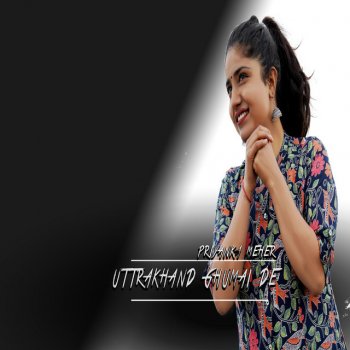 Priyanka Meher Uttarakhand Ghumai de (feat. Rongpaz)