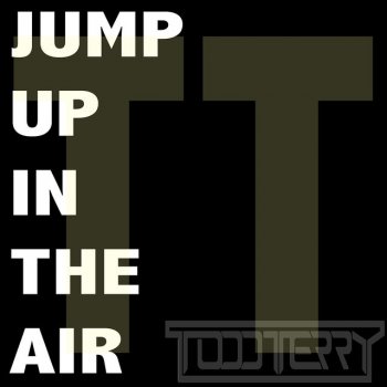 Todd Terry Jump Up In The Air (Tee's InHouse 2013)
