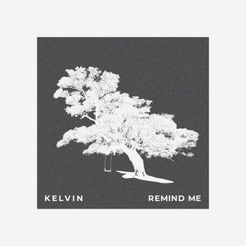 Kelvin Remind Me