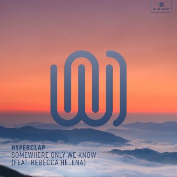 Hyperclap feat. Rebecca Helena Somewhere Only We Know