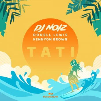 DJ Noiz feat. Donell Lewis & Kennyon Brown Tati