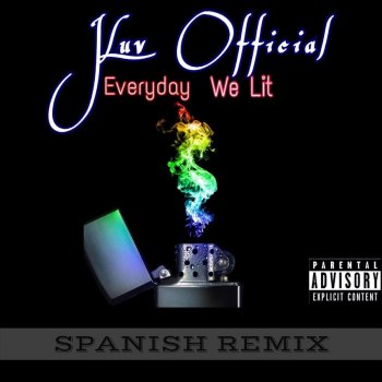 JLuv Official Everyday We Lit (Spanish Remix)