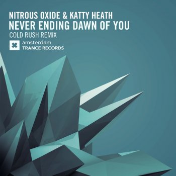 Nitrous Oxide feat. Katty Heath Neverending Dawn of You (Cold Rush Edit)