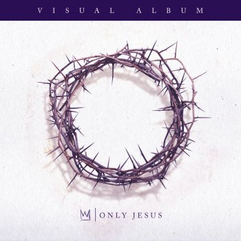 Casting Crowns feat. Matthew West Nobody, Only Jesus Visual Album: Part 2