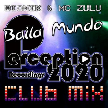 MC Zulu Baila Mundo (BIONIK Club Mix)