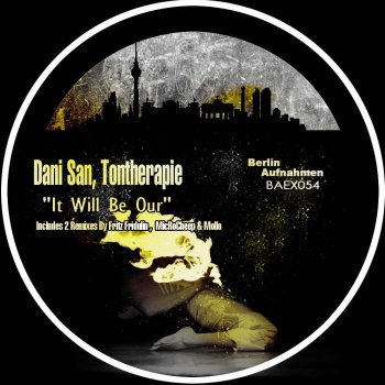 Dani San feat. Tontherapie It Will Be Our - Fritz Fridulin Remix