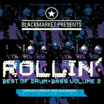 Nicky Blackmarket Blackmarket presents Rollin' - Best Of Drum & Bass - Volume 2 - Continuous DJ Mix