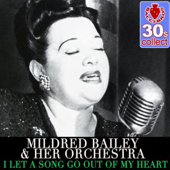 Mildred Bailey & Her Orchestra I Let a Song Go Out of My Heart (Remastered)