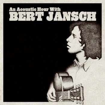 Bert Jansch Fresh As a Sweet Sunday Morning (Live)