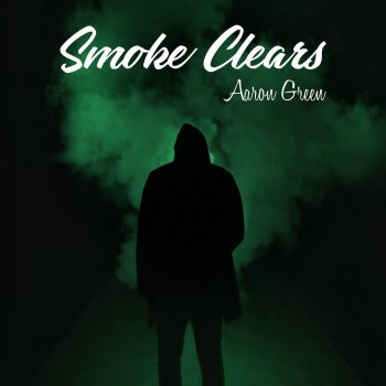 Aaron Green Smoke Clears