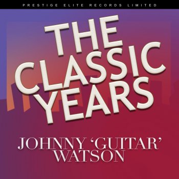 Johnny "Guitar" Watson No I Can't