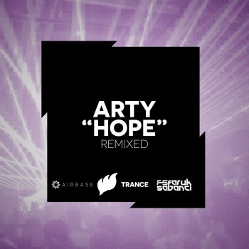 ARTY Hope (Faruk Sabanci Extended Remix)